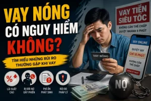 vay nóng có nguy hiểm không?