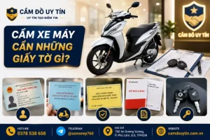 cầm xe máy cần giấy tờ gì?