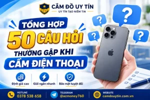50 câu hỏi thường gặp khi cầm điện thoại