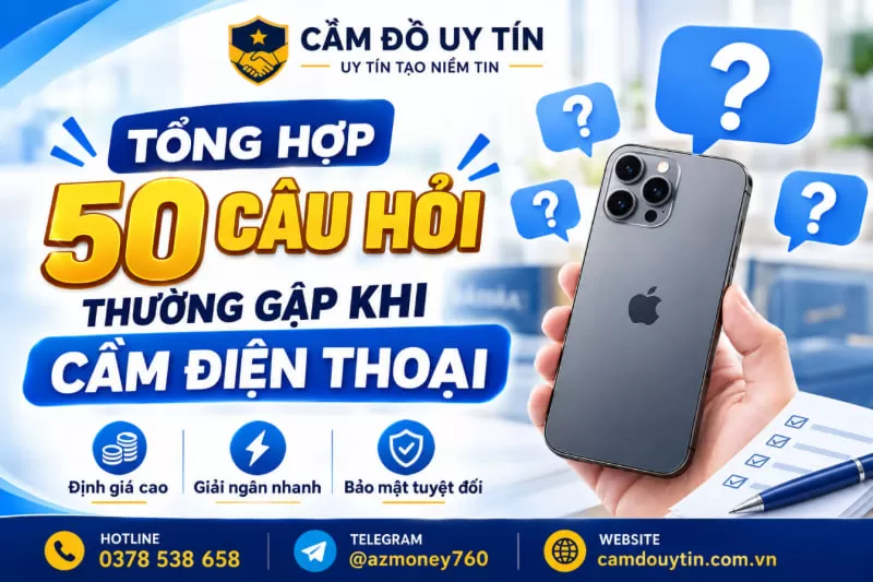 50 câu hỏi thường gặp khi cầm điện thoại